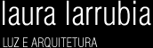 Laura Larrubia - Luz e Arquitetura